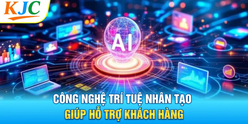Công nghệ trí tuệ nhân tạo giúp hỗ trợ khách hàng