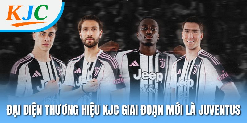 Juventus - Đại Diện Thương Hiệu KJC Danh Tiếng Toàn Cầu 1 Đại diện thương hiệu KJC giai đoạn mới là Juventus