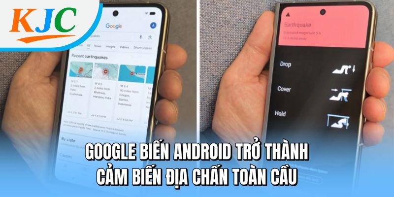Google biến Android trở thành cảm biến địa chấn toàn cầu