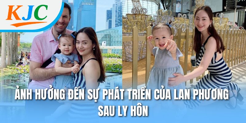 Ảnh hưởng đến sự phát triển của Lan Phương sau ly hôn