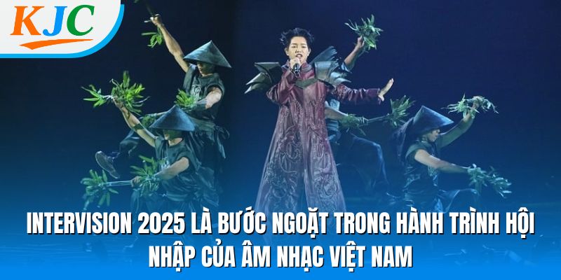 Intervision 2025 là bước ngoặt trong hành trình hội nhập của âm nhạc Việt Nam